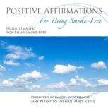 Positive Affirmations for Being Smoke-Free, Jane Ehrman