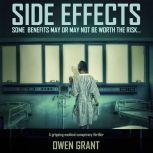Side Effects: A Gripping Medical Conspiracy Thriller (Side Effects Series Book 1), Owen Grant