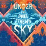Under the Smokestrewn Sky, A. Deborah Baker