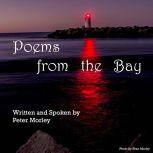 Poems from the Bay Seen from the Heart, Peter Morley
