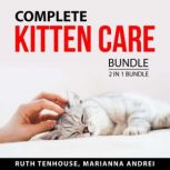 Complete Kitten Care Bundle, 2 in 1 Bundle, Ruth Tenhouse
