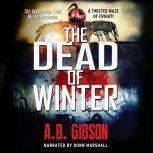 The Dead of Winter The Appalachian Trail Murder Mysteries, A. B. Gibson