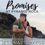 Promises at Pyramid Rock A Sweet, Best Friends, Military Romance, Jess Mastorakos