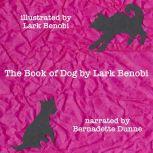 The Book of Dog, Lark Benobi