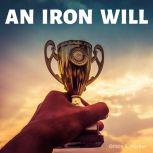 An Iron Will, Orison Marden