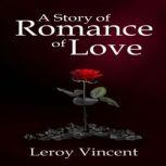 A Story of Romance of Love, Leroy Vincent