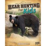Bear Hunting for Kids, Matt Chandler
