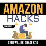 Amazon Hacks Bundle: 2 IN 1 Bundle, Amazon Selling Secrets and Selling on Amazon, Seth Willisk