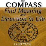 The Compass Find Meaning and Direction in your Life, Chief Yuya