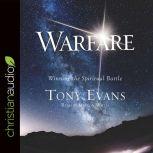 Warfare Winning the Spiritual Battle, Tony Evans