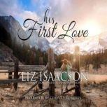 His First Love A Hammond Family Farm Novel, Liz Isaacson