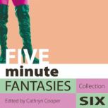 Five Minute Fantasies Erotic Stories Collection Six, Cathryn Cooper