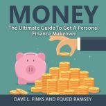 Money: The Ultimate Guide To Get A Personal Finance Makeover, Dave L. Finks and Fqued Ramsey