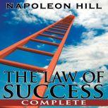 The Law of Success - Complete, Napoleon Hill