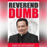 Reverend Dumb Will the Referendum be murder for Britain?, Mike Scantlebury