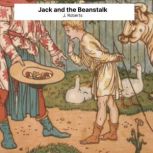Jack and the Beanstalk, J. Roberts