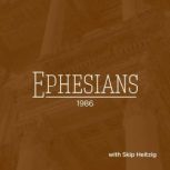49 Ephesians - 1986, Skip Heitzig