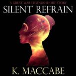 Silent Refrain, K. MacCabe