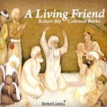 A Living Friend, Robert Bly