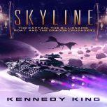 SkyLine: The Captain, The Billionaire Boat and The Dragon Crusader, Kennedy King