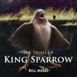 The Trials of King Sparrow