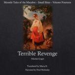 Terrible Revenge (Moonlit Tales of the Macabre - Small Bites Book 14), Nikolai Gogol
