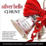 Silver Bells (The MacAllisters of Rivers End #1) A Rivers End Holiday Romance (Jenna+Isaac, Beginnings), CJ Hunt