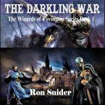 The Darkling War Wizards of Covington Series Book 1, Ron Snider