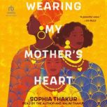 Wearing My Mother's Heart, Sophia Thakur