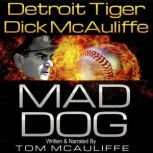 Mad Dog! Detroit Tiger Dick McAuliffe, Tom McAuliffe