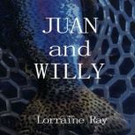 Juan and Willy, Lorraine Ray
