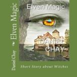 Elven Magic Book 1,2,3 and 4, Daniel Chay