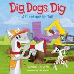 Dig, Dogs, Dig, James Horvath