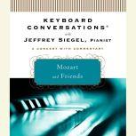 Keyboard Conversations: Mozart and Friends, Jeffrey Siegel