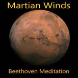 Martian Winds - Beethoven Meditation, Ludwig van Beethoven