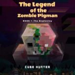 The Legend of the Zombie Pigman Book 1, Cube Hunter