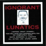 Ignorant Lunatics, James M. Spears