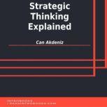 Strategic Thinking Explained, Can Akdeniz