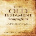 The Old Testament - Simplified, Fredrick McMullen