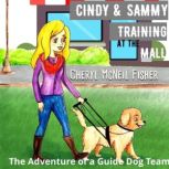 Cindy and Sammy Training at the Mall, The Adventure of a Guide Dog Team, Cheryl McNeil Fisher
