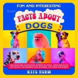 Fun and Interesting Facts about Dogs, Kate Herm