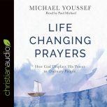 Life-Changing Prayers How God Displays His Power to Ordinary People, Michael Youssef
