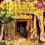 Chalice A Cambodian Adventure, Robert A Webster