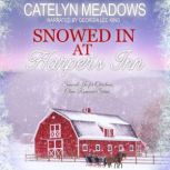 Snowed In at Harper's Inn A Sweet Holiday Romance, Catelyn Meadows