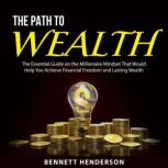 The Path to Wealth, Bennett Henderson