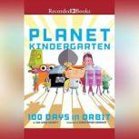 Planet Kindergarten 100 Days in Orbit, Sue Ganz-Schmitt