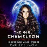 The Girl Chameleon Episode One A Young Adult Paranormal Romance