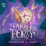 The Fae Side of Forty A Paranormal Women's Fiction Novel, Jennifer L. Hart
