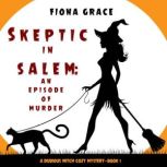 Skeptic in Salem: An Episode of Murder, Fiona Grace