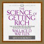 The Science of Getting Rich The Legendary Mental Program To Wealth And Mastery, Wallace D Wattles